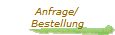 Anfrage/
Bestellung